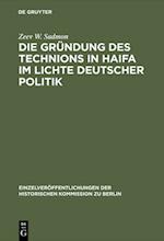 Die Gründung des Technions in Haifa im Lichte deutscher Politik