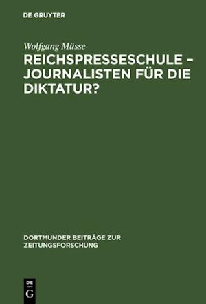 Reichspresseschule – Journalisten für die Diktatur?