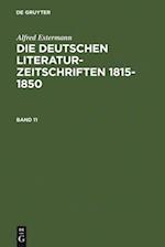 Alfred Estermann: Die deutschen Literatur-Zeitschriften 1815-1850. Band 11