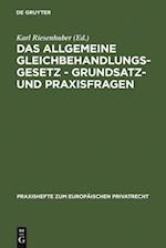 Das Allgemeine Gleichbehandlungsgesetz - Grundsatz- und Praxisfragen