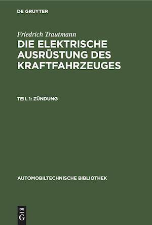 Die elektrische Ausrüstung des Kraftfahrzeuges, Teil 1, Zündung