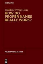 How Do Proper Names Really Work?