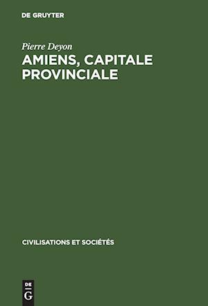 Amiens, capitale provinciale