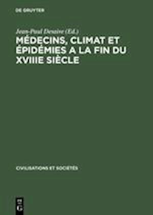 Médecins, Climat Et Épidémies a la Fin Du Xviiie Siècle