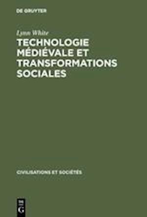 Technologie Médiévale Et Transformations Sociales