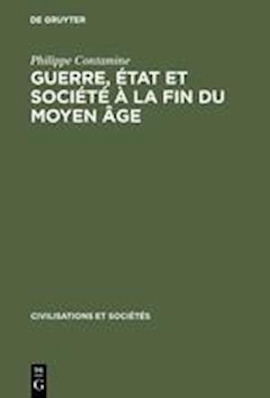 Guerre, État Et Société À La Fin Du Moyen Âge