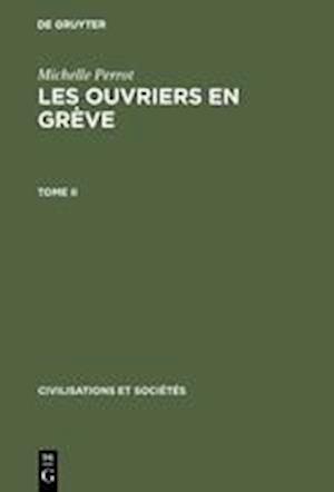 Les Ouvriers En Grève, Tome II, Civilisations Et Sociétés 31