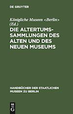 Die Altertums-Sammlungen des Alten und des Neuen Museums