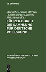 Führer durch die Sammlung für deutsche Volkskunde