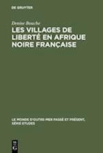 Les Villages de Liberté En Afrique Noire Française