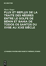 Flux et reflux de la traite des nègres entre le Golfe de Bénin et Bahia de Todos os Santos du XVIIe au XIXe siècle