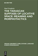 The Tarascan suffixes of locative space: Meaning and morphotactics