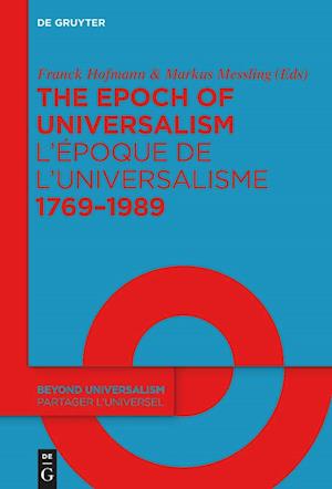 The Epoch of Universalism 1769¿1989 / L¿époque de l¿universalisme 1769¿1989