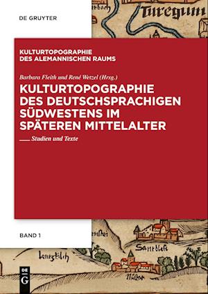 Kulturtopographie des deutschsprachigen Südwestens im späteren Mittelalter.