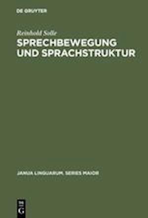 Sprechbewegung Und Sprachstruktur