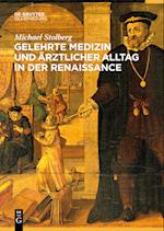 Gelehrte Medizin und ärztlicher Alltag in der Renaissance