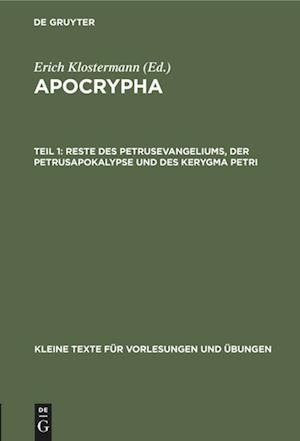 Apocrypha, Teil 1, Reste des Petrusevangeliums, der Petrusapokalypse und des Kerygma Petri