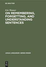 On remembering, forgetting, and understanding sentences