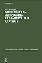 Die kleineren Historikerfragmente auf Papyrus