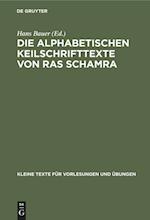 Die alphabetischen Keilschrifttexte von Ras Schamra