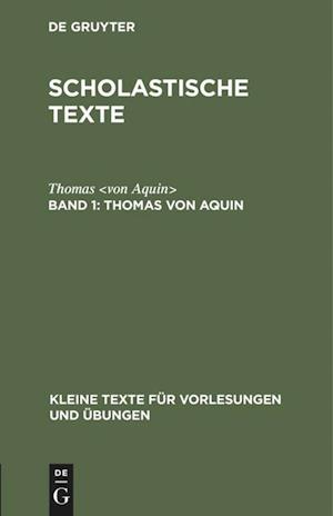 Scholastische Texte, Band 1, Thomas Von Aquin