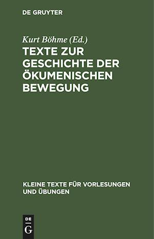 Texte Zur Geschichte Der Ökumenischen Bewegung