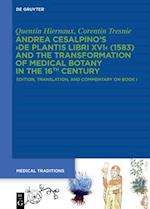 Andrea Cesalpino's ›De Plantis Libri XVI‹ (1583) and the Transformation of Medical Botany in the 16th Century 