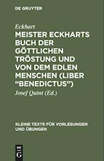 Meister Eckharts Buch Der Göttlichen Tröstung Und Von Dem Edlen Menschen (Liber "benedictus")