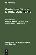 Liturgische Texte, Band 4, Martin Luthers Von Ordnung Gottesdiensts