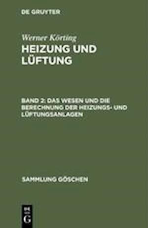 Das Wesen und die Berechnung der Heizungs- und Lüftungsanlagen