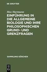 Einführung in die allgemeine Biologie und ihre philosophischen Grund- und Grenzfragen