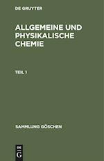 Allgemeine und physikalische Chemie. Teil 1