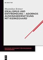 Idealismus und Entfremdung - Adornos Auseinandersetzung mit Kierkegaard