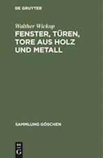 Fenster, Turen, Tore aus Holz und Metall