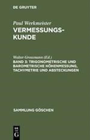 Trigonometrische und barometrische Höhenmessung, Tachymetrie und Absteckungen