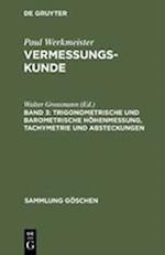 Trigonometrische und barometrische Höhenmessung, Tachymetrie und Absteckungen