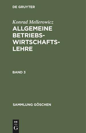 Konrad Mellerowicz: Allgemeine Betriebswirtschaftslehre. Band 3