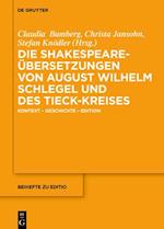 Die Shakespeare-Übersetzungen August Wilhelm Schlegels und des Tieck-Kreises