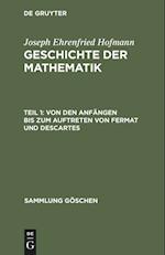 Von Den Anfängen Bis Zum Auftreten Von Fermat Und Descartes