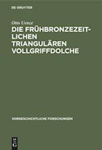 Die frühbronzezeitlichen triangulären Vollgriffdolche