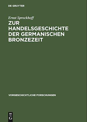 Zur Handelsgeschichte der germanischen Bronzezeit