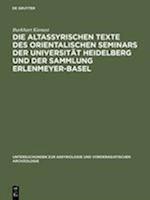 Die altassyrischen Texte des orientalischen Seminars der Universität Heidelberg und der Sammlung Erlenmeyer-Basel