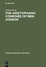 The Aristophanic comedies of Ben Jonson