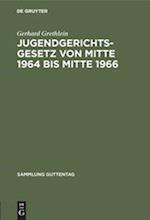 Jugendgerichtsgesetz Von Mitte 1964 Bis Mitte 1966