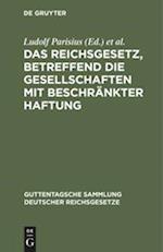 Das Reichsgesetz, betreffend die Gesellschaften mit beschränkter Haftung