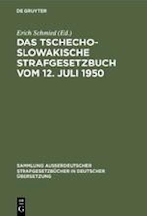 Das Tschechoslowakische Strafgesetzbuch Vom 12. Juli 1950