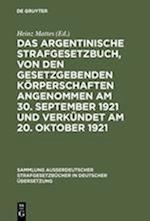 Das argentinische Strafgesetzbuch, von den gesetzgebenden Körperschaften angenommen am 30. September 1921 und verkündet am 20. Oktober 1921