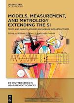 Models, Measurement, and Metrology Extending the Si