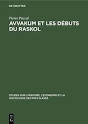 Avvakum Et Les Débuts Du Raskol