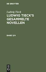 Ludwig Tieck: Ludwig Tieck's gesammelte Novellen. Band 3/4